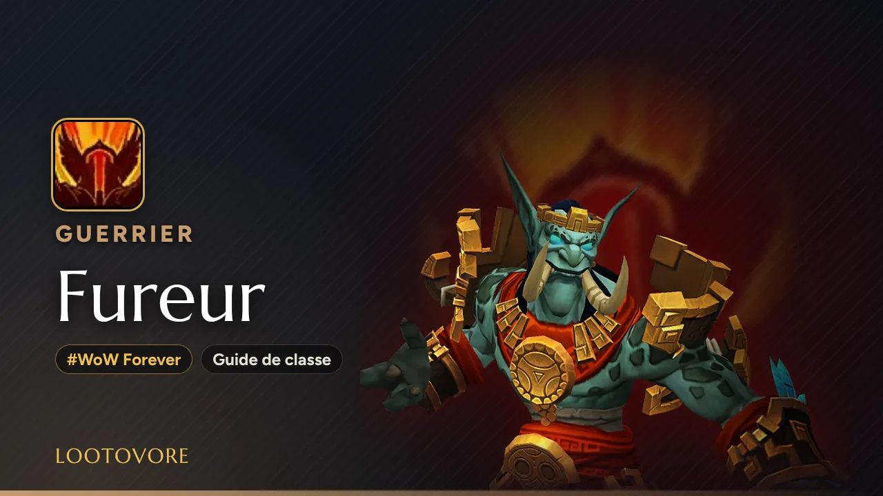 LOOTOVORE Guides WoW – Illustration du guide Guerrier Fureur WoW Forever