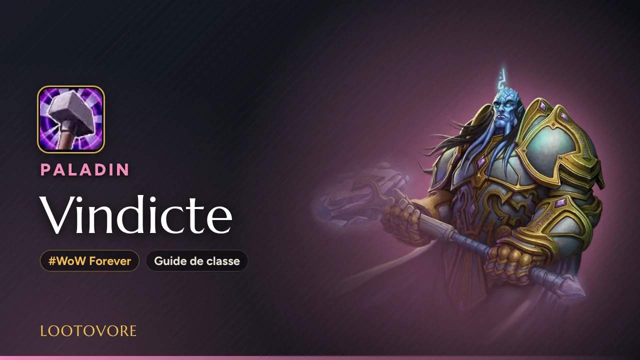 LOOTOVORE Guides WoW – Illustration du guide Paladin Vindicte WoW Forever